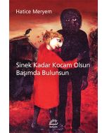 Sinek Kadar Kocam Olsun Başımda Bulunsun
