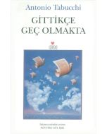 Gittikçe Geç Olmakta