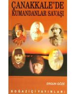 Çanakkale’de Kumandanlar Savaşı