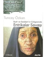 Bush ve Saddam'ın Gölgesinde Entrikalar Savaşı