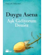 Aşk Gidiyorum Demez