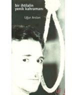 Bir İhtilalin Yenik Kahramanı