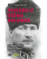 Atatürk’ü Doğru Anlamak