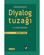 Dinlerarası Diyalog Tuzağı ve Dinde Reform