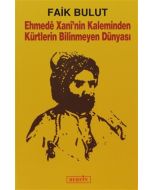 Ehmede Xani’nin Kaleminden Kürtlerin Bilinmeyen Dünyası