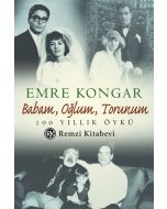 Babam, Oğlum, Torunum 100 Yıllık Öykü