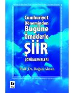 Cumhuriyet Döneminden Bugüne Örneklerle Şiir Çözümlemeleri