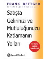 Satışta Gelirinizi ve Mutluluğunuzu Katlamanın Yolları