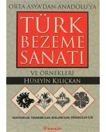 Orta Asya'dan Anadolu'ya Türk Bezeme Sanatı ve Örnekleri