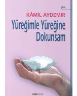 Yüreğimle Yüreğine Dokunsam