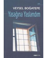 Yasağına Yaslandım