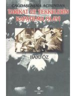 Çağdaşlaşma Açısından Tarikat ve Tekkelerin Kapatılma Olayı