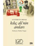 Atatürk’ün Sırdaşı Kılıç Ali’nin Anıları