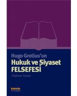 Hugo Grotius’un Hukuk ve Siyaset Felsefesi