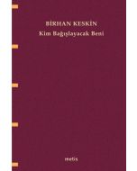 Kim Bağışlayacak Beni?