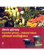 Kuzeyden Güneye... Doğudan Batıya Yöresel Mutfağımız