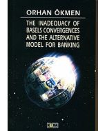 The Inadequacy of Basels Convergences and The Alternative Model for Banking
