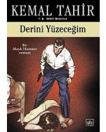 Derini Yüzeceğim - Bir Mayk Hammer Romanı