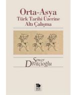 Orta - Asya Türk Tarihi Üzerine Altı Çalışma