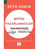 Bütün Pazarlamacılar Yalancıdır - Hikaye Anlatırlar
