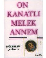 On Kanatlı Melek Annem