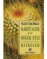 Kaktüsler ve Diğer Etli (Sukulent) Bitkiler