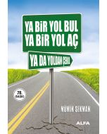 Ya Bir Yol Bul Ya Bir Yol Aç Ya da Yoldan Çekil
