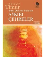Yakın Osmanlı Tarihinde Aykırı Çehreler