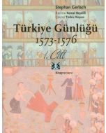 Türkiye Günlüğü 1573-1576 1. Cilt