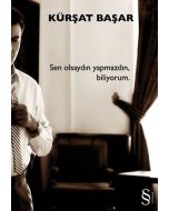 Sen Olsaydın Yapmazdın, Biliyorum