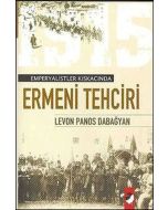 Emperyalist Kıskacında Ermeni Tehciri Türk Ermenileri