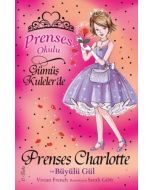 Prenses Okulu 7 - Prenses Charlotte ve Büyülü Gül