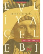 Evliya Çelebi Seyahatnamesi-Seçme Hikayeler