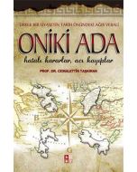 Oniki Ada - Ürkek Bir Siyasetin Tarih Önündeki Ağır Vebali