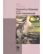 Osmanlı'yı Özlemek ya da Tarih Tasarlamak