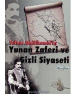 Sultan Abdülhamid’in Yunan Zaferi ve Gizli Siyaseti