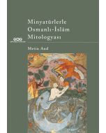 Minyatürlerle Osmanlı-İslâm Mitologyası