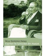 Esprileri ile İçimizden Biri Atatürk