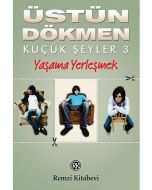Küçük Şeyler 3 - Yaşama Yerleşmek