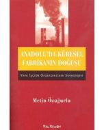 Anadolu’da Küresel Fabrikanın Doğuşu