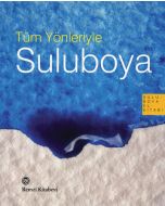 Tüm Yönleriyle Suluboya