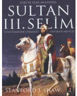 Sultan III. Selim Yönetiminde Osmanlı İmparatorluğu