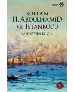 Sultan II. Abdülhamid ve İstanbul’u