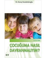 Çocuğuma Nasıl Davranmalıyım?