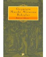 Geçmişin Musiki Mirasına Bakışlar