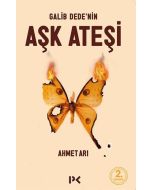 Galib Dede’nin Aşk Ateşi
