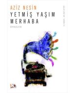 Yetmiş Yaşım Merhaba