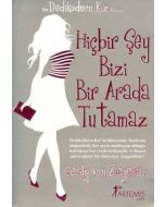 Hiçbir Şey Bizi Bir Arada Tutamaz