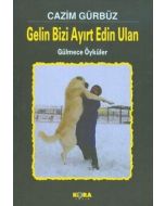 Gelin Bizi Ayırt Edin Ulan