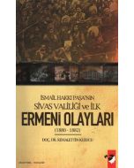 İsmail Hakkı Paşa'nın Sivas Valiliği ve İlk Ermeni Olayları(1880-1882)
